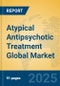 Atypical Antipsychotic Treatment Global Market Insights 2023, Analysis and Forecast to 2028, by Market Participants, Regions, Technology, Product Type - Product Image