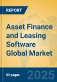 Asset Finance and Leasing Software Global Market Insights 2024, Analysis and Forecast to 2029, by Market Participants, Regions, Technology, Application, Product Type- Product Image