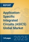 Application-Specific Integrated Circuits (ASICS) Global Market Insights 2025, Analysis and Forecast to 2030, by Manufacturers, Regions, Technology, Product Type - Product Image