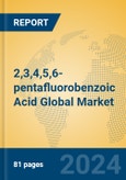 2,3,4,5,6-pentafluorobenzoic Acid Global Market Insights 2024, Analysis and Forecast to 2029, by Manufacturers, Regions, Technology, Application- Product Image