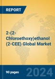 2-(2-Chloroethoxy)ethanol (2-CEE) Global Market Insights 2024, Analysis and Forecast to 2029, by Manufacturers, Regions, Technology, Application- Product Image