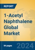 1-Acetyl Naphthalene Global Market Insights 2024, Analysis and Forecast to 2029, by Manufacturers, Regions, Technology, Application- Product Image
