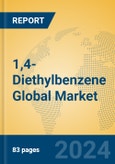 1,4-Diethylbenzene Global Market Insights 2024, Analysis and Forecast to 2029, by Manufacturers, Regions, Technology, Application- Product Image