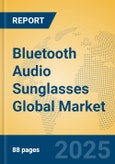 Bluetooth Audio Sunglasses Global Market Insights 2024, Analysis and Forecast to 2029, by Manufacturers, Regions, Technology, Application- Product Image