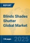 Blinds Shades Shutter Global Market Insights 2024, Analysis and Forecast to 2029, by Manufacturers, Regions, Technology, Application, Product Type - Product Thumbnail Image