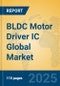 BLDC Motor Driver IC Global Market Insights 2024, Analysis and Forecast to 2029, by Manufacturers, Regions, Technology, Application - Product Thumbnail Image