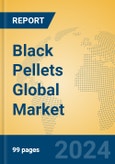 Black Pellets Global Market Insights 2024, Analysis and Forecast to 2029, by Manufacturers, Regions, Technology, Application- Product Image