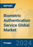 Biometric Authentication Service Global Market Insights 2024, Analysis and Forecast to 2029, by Market Participants, Regions, Technology, Application- Product Image