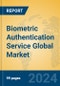 Biometric Authentication Service Global Market Insights 2023, Analysis and Forecast to 2028, by Market Participants, Regions, Technology, Application - Product Image