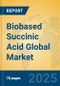 Biobased Succinic Acid Global Market Insights 2025, Analysis and Forecast to 2030, by Manufacturers, Regions, Technology, Application - Product Image