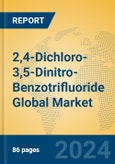 2,4-Dichloro-3,5-Dinitro-Benzotrifluoride Global Market Insights 2024, Analysis and Forecast to 2029, by Manufacturers, Regions, Technology, Application- Product Image