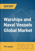 Warships and Naval Vessels Global Market Opportunities and Strategies to 2031- Product Image