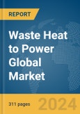 Waste Heat to Power Global Market Opportunities and Strategies to 2033- Product Image