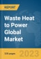 Waste Heat to Power Global Market Opportunities and Strategies to 2031 - Product Thumbnail Image