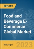 Food and Beverage E-Commerce Global Market Opportunities and Strategies to 2031- Product Image