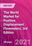 The World Market for Positive Displacement Flowmeters, 3rd Edition- Product Image