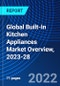 Global Built-In Kitchen Appliances Market Overview, 2023-28 - Product Image