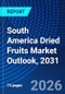 South America Dried Fruits Market Outlook, 2031 - Product Image