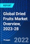 Global Dried Fruits Market Overview, 2023-28 - Product Image