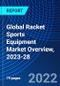 Global Racket Sports Equipment Market Overview, 2023-28 - Product Thumbnail Image