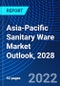 Asia-Pacific Sanitary Ware Market Outlook, 2028 - Product Image