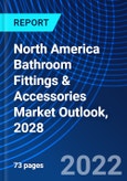 North America Bathroom Fittings & Accessories Market Outlook, 2028- Product Image