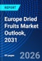Europe Dried Fruits Market Outlook, 2031 - Product Image