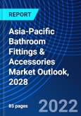 Asia-Pacific Bathroom Fittings & Accessories Market Outlook, 2028- Product Image