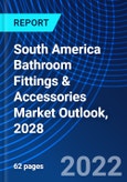 South America Bathroom Fittings & Accessories Market Outlook, 2028- Product Image