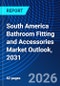 South America Bathroom Fitting and Accessories Market Outlook, 2031 - Product Image