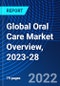 Global Oral Care Market Overview, 2023-28 - Product Image