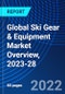 Global Ski Gear & Equipment Market Overview, 2023-28 - Product Image