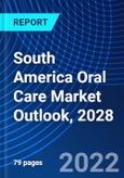 South America Oral Care Market Outlook, 2028- Product Image