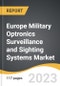 Europe Military Optronics Surveillance and Sighting Systems Market 2023-2030 - Product Image