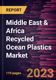 Middle East & Africa Recycled Ocean Plastics Market Forecast to 2028 - COVID-19 Impact and Regional Analysis- Product Image