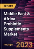 Middle East & Africa Probiotic Supplements Market Forecast to 2028 - COVID-19 Impact and Regional Analysis- Product Image