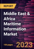 Middle East & Africa Maritime Information Market Forecast to 2028 - COVID-19 Impact and Regional Analysis- Product Image