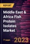 Middle East & Africa Fish Protein Isolates Market Forecast to 2028 - COVID-19 Impact and Regional Analysis - Product Image