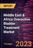 Middle East & Africa Overactive Bladder Treatment Market Forecast to 2028 - COVID-19 Impact and Regional Analysis- Product Image