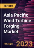 Asia Pacific Wind Turbine Forging Market Forecast to 2028 - COVID-19 Impact and Regional Analysis- Product Image