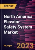 North America Elevator Safety System Market Forecast to 2028 - COVID-19 Impact and Regional Analysis- Product Image