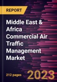Middle East & Africa Commercial Air Traffic Management Market Forecast to 2030 - COVID-19 Impact and Regional Analysis- Product Image