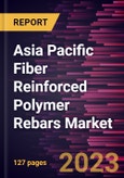Asia Pacific Fiber Reinforced Polymer Rebars Market Forecast to 2028 - COVID-19 Impact and Regional Analysis- Product Image