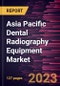 Asia Pacific Dental Radiography Equipment Market Forecast to 2028 - COVID-19 Impact and Regional Analysis - Product Thumbnail Image