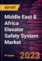 Middle East & Africa Elevator Safety System Market Forecast to 2028 - COVID-19 Impact and Regional Analysis - Product Thumbnail Image