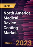North America Medical Device Coating Market Forecast to 2028 - COVID-19 Impact and Regional Analysis- Product Image