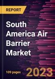 South America Air Barrier Market Forecast to 2028 - COVID-19 Impact and Regional Analysis- Product Image
