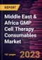 Middle East & Africa GMP Cell Therapy Consumables Market Forecast to 2028 - COVID-19 Impact and Regional Analysis - Product Thumbnail Image