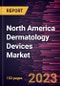 North America Dermatology Devices Market Forecast to 2028 - COVID-19 Impact and Regional Analysis - Product Image
