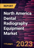 North America Dental Radiography Equipment Market Forecast to 2028 - COVID-19 Impact and Regional Analysis- Product Image
